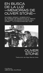 EN BUSCA DE LA LUZ MEMORIAS DE OLIVER STONE
