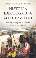 HISTORIA IDEOLOGICA DE LA ESCLAVITUD