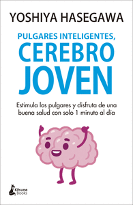 PULGARES INTELIGENTES,CEREBRO JOVEN