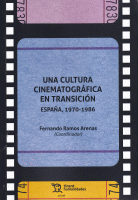 UNA CULTURA CINEMATOGRAFICA EN TRANSICION ESPAÑA 1970-1986