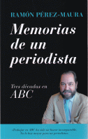 MEMORIAS DE UN PERIODISTA TRES DECADAS EN ABC