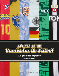 LIBRO DE LAS CAMISETAS DE FUTBOL GUIA DEL EXPERTO