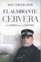 ALMIRANTE CERVERA UN MARINO ANTE LA HISTORIA