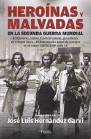 HEROINAS Y MALVADAS EN LA SEGUNDA GUERRA MUNDIAL