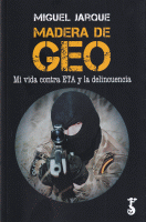 MADERA DE GEO MI VIDA CONTRA ETA Y LA DELINCUENCIA
