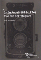 JALON ANGEL 1898-1976 MAS ALLA DEL FOTOGRAFO