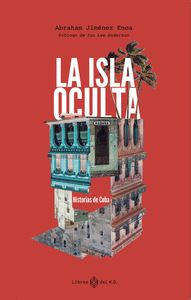 ISLA OCULTA HISTORIAS DE CUBA