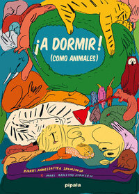 A DORMIR (COMO ANIMALES)
