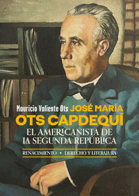 JOSE MARIA OTS CAPDEQUI AMERICANISTA SEGUNDA REPUBLICA
