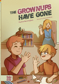 GROWNUPS HAVE GONE
