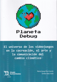 PLANETA DEBUG UNIVERSO DE VIDEOJUEGOS EN COCREACION,ARTE Y