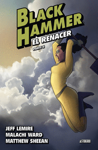 BLACK HAMMER 6 RENACER PARTE 2