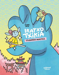 IRATXO TXIKIA ETA IBARREKO MUNSTROA - EUS