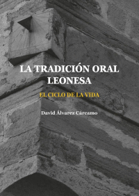 TRADICION ORAL LEONESA CICLO DE LA VIDA