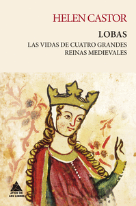 LOBAS VIDAS DE CUATRO GRANDES REINAS MEDIEVALES