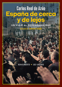 ESPAÑA DE CERCA Y DE LEJOS UN VIAJE AL DESENGAÑO,1942