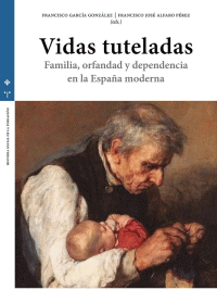 VIDAS TUTELADAS FAMILIA,ORFANDAD Y DEPENDEN.EN ESPAÑA MODER