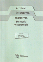 ARCHIVAR,DESARCHIVAR,ANARCHIVAR MEMORIA Y ESTRATEGIA