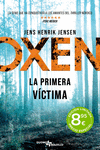 OXEN. LA PRIMERA VÍCTIMA (BOLSILLO)