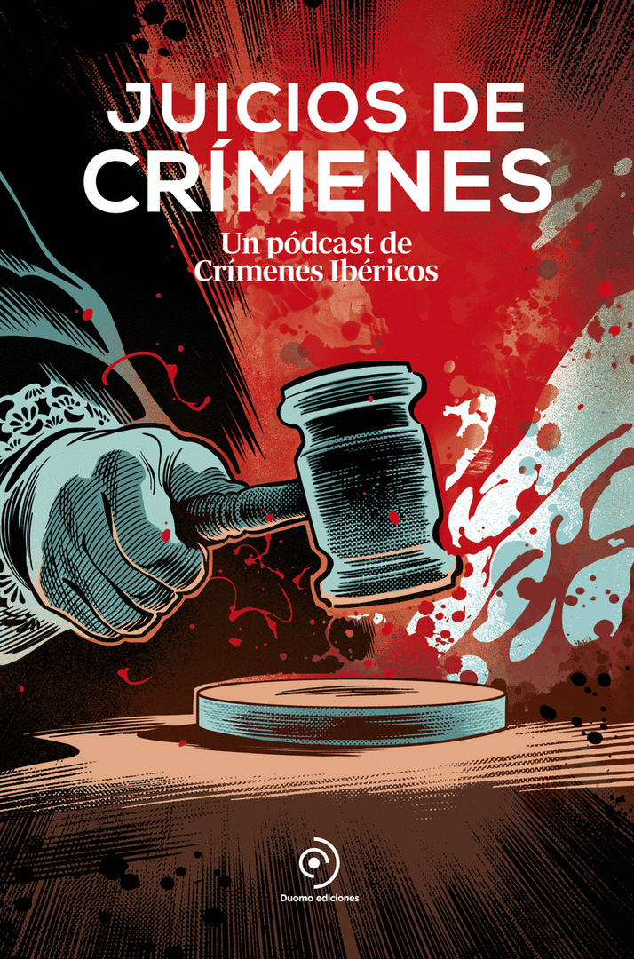JUICIOS DE CRIMENES. UN PODCAST DE CRIMENES IBERICOS