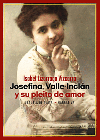 JOSEFINA,VALLE-INCLAN Y SU PLEITO DE AMOR