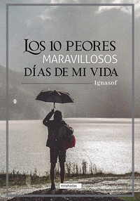 10 PEORES MARAVILLOSOS DIAS DE MI VIDA