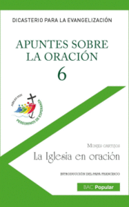 APUNTES SOBRE LA ORACION 6 IGLESIA EN ORACION