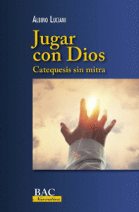 JUGAR CON DIOS CATEQUESIS SIN MITRA