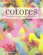 COLORES 2/E HISTORIA DE SU SIGNIFICADO Y FABRICACION