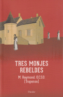 TRES MONJES REBELDES