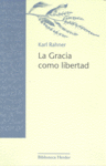 GRACIA COMO LIBERTAD, LA