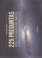 225 PREGUNTAS SOBRE LA NATURALEZA DEL UNIVERSO