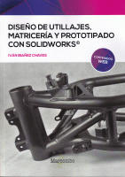 DISEÑO DE UTILLAJES,MATRICERIA Y PROTOTIPADO CON SOLIDWORKS