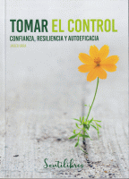 TOMAR EL CONTROL CONFIANZA,RESILIENCIA Y AUTOEFICACIA