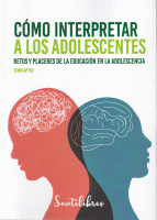 COMO INTERPRETAR A LOS ADOLESCENTES