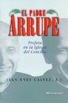PADRE ARRUPE:PROFETA EN LA IGLESIA DEL CONCILIO