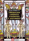 MERECEN CREDITO VIDENTES Y ADIVINOS