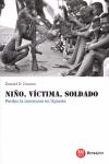 NIÑO,VICTIMA,SOLDADO:PERDER LA INOCENCIA EN UGANDA