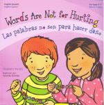 WORDS ARE NOT FOR HURTING / PALABRAS NO SON PARA HACER DAÑO