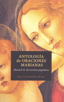 ANTOLOGIA DE ORACIONES MARIANAS MANUAL DEVOCIONES POPULARES