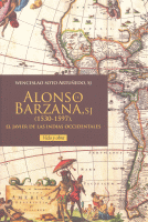 ALONSO DE BARZANA,SJ 1530-1597 EL JAVIER DE LAS INDIAS OCCI