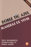 DOBLE TIC AZUL / MANERAS DE VIVIR