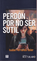 PERDON POR NO SER SUTIL