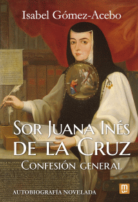 SOR JUANA INES DE LA CRUZ CONFESION GENERAL