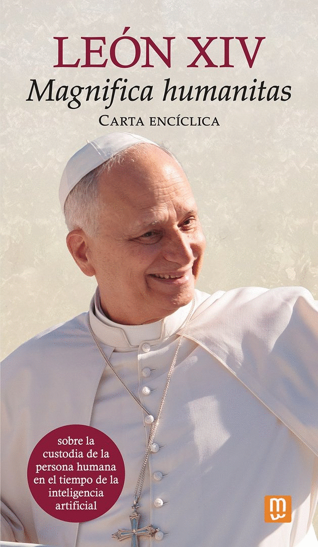 CARTA ENCÍCLICA 'MAGNIFICA HUMANITAS' DEL PAPA LEÓN XIV