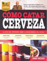 COMO CATAR CERVEZA 2/E GUIA DEL ENTENDIDO SOBRE MEJOR BEBI.