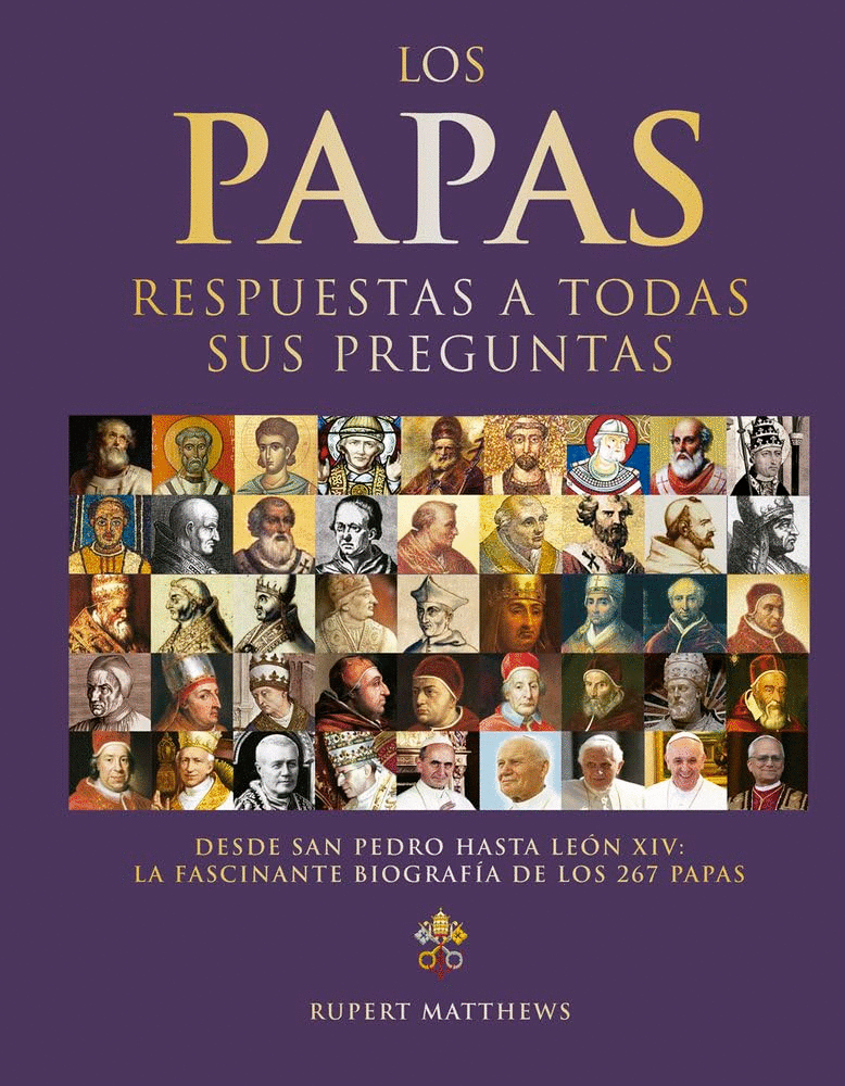 LOS PAPAS:RESPUESTAS A TODAS SUS PREGUNTAS