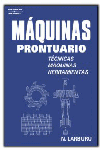 MAQUINAS PRONTUARIO:TECNICAS,MAQUINAS,HERRAMIENTAS