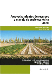 APROVECHAMIENTOS DE RECURSOS Y MANEJO SUELO ECOLOG.UF0208