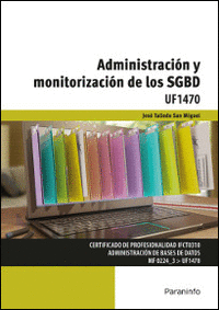 ADMINISTRACION Y MONITORIZACION DE LOS SGBD UF1470